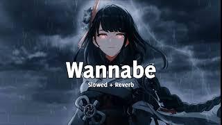 Wannabe - Why Mona  Perfectly slowed + reverb