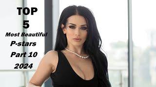 Top 5 Most Beautiful Prnstars 2024  Part 10  Beauty List