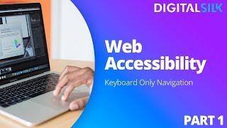 Practical Web Accessibility - Keyboard-only Navigation - Part 1