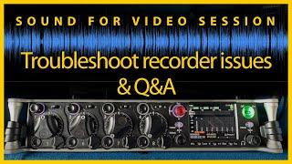 Sound for Video Session Troubleshooting Recorder Issues & Q&A