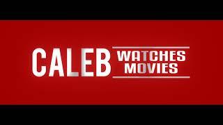 CALEB WATCHES MOVIES TRAILER 3