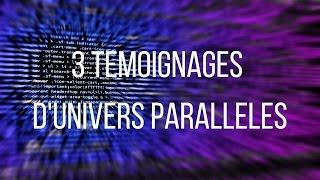 3 Témoignages dUnivers Parallèles Bugs dans lEspace Temps #1