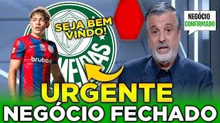 ACABOU DE ANUNCIAR REFORÇO NO PALMEIRAS TORCIDA VAI A LOUCURA ÚLTIMAS NOTÍCIAS DO  PALMEIRAS