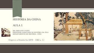 História da China  - Aula 1 - Dinastia Xia 2070 -1600 a. C.