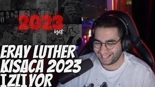 ERAY LUTHER KISACA 2023 İZLİYOR