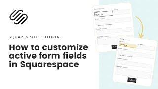 How to customize active form fields in Squarespace