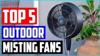 Best Outdoor Misting Fans Top 5 Picks