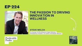 The Passion to Driving Innovation in Wellness feat. Steve Welch