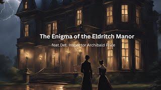 The Enigma of the Eldritch Manor feat  Inspector Price #mystery #detectivestory #bedtimestories