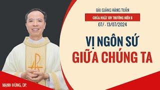  Lời Chúa Hàng Tuần  Chúa Nhật XIV Thường Niên B  Mạnh Hùng OP.