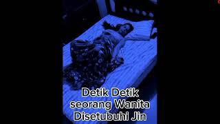 Horror ‼️Detik Detik Seorang Wanita Disetubuhi Jin Saat Tidur Sendirian 