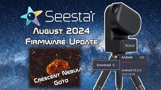 Seestar August 2024 Firmware Update & Crescent Nebula GOTO