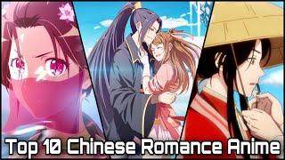 Top 10 Chinese Romance Anime You MUST WATCH HD