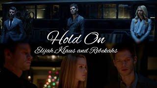 Hold On ElijahRebekah and Klaus