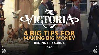 VICTORIA 3  BIG TIPS TO MAKE BIG MONEY - Beginners Guide & Tips