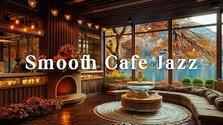 Relaxing Jazz Music & Chill Coffee Shop Ambience  Smooth Instrumental Jazz for Working or Studying