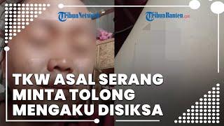 Seorang TKW Asal Banten Menangis Minta Tolong Dipulangkan Mengaku Mendapat Siksaan