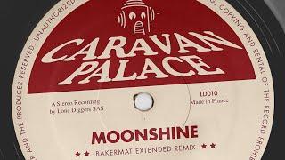 Caravan Palace - Moonshine Bakermat Extended Remix