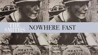 The Smiths - Nowhere Fast Official Audio