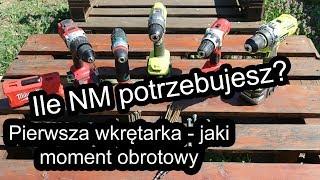 Jaki moment obrotowy na pierwszą wkrętarkę? Ile NM potrzebuję?