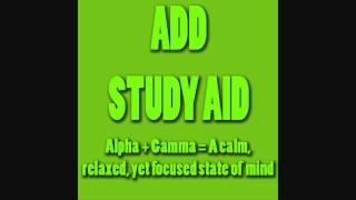 Study Aid 6  - Alpha + Gamma Helps With ADDADHD - Brain Entrainment