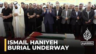 Haniyeh burial underway