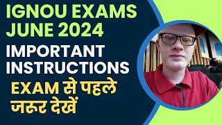 Ignou June 2024 Exams important Guidelines and Instructions  Ignou exam important information 2024