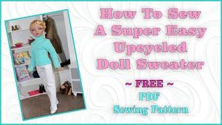 Doll Clothes Sewing Tutorial  DIY Upcycled Ellowyne MSD BJD Doll Sweater  Free PDF Doll Pattern 