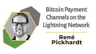 Bitcoin Payment Channels on the Lightning Network  René Pickhardt