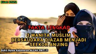 Kisah Nyata Azab Mengerikan Tiga Wanita Muslim Berubah Menjadi Hewan Anjing