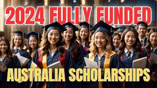 Fully Funded Australia Scholarships for International Students 2024  Study in Australia 2024