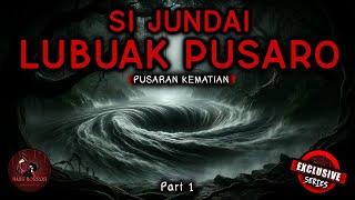 AKIBAT FATAL BERENANG SORE2 DI SUNGAI - Part 1 - SI JUNDAI LUBUAK PUSARO by MWV MYSTIC
