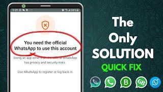 How to fix You Need The Official WhatsApp to Use This Account  2024  All Whatsapp versions