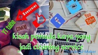 KISAH PEMUDA KAYA YANG JADI CLEANING SERVICE EPISODE 50