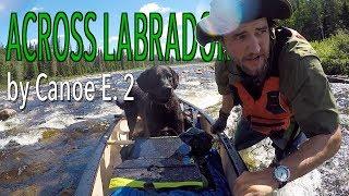 Across Labrador Wild by Canoe E.2  83 Days 1700km.