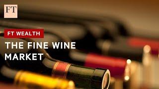 Can the fine wine market maintain its performance?  FT Wealth