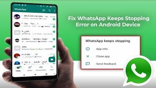 How to Fix WhatsApp Keeps Stopping Error on Android Device