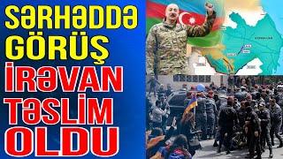 Sərhəddə görüş - İrəvan Bakının tələbinə boyun əydi - Xəbəriniz Var? - Media Turk TV