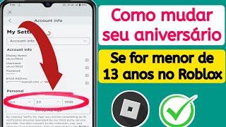 Como mudar o aniversário no Roblox Under 13  Alterar sua data de nascimento no Roblox