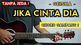 TANPA JEDA  JIKA CINTA DIA - GEISHA  TUTORIAL GITAR  CHORD GAMPANG