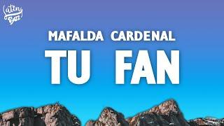 Mafalda Cardenal - Tu Fan LetraLyrics