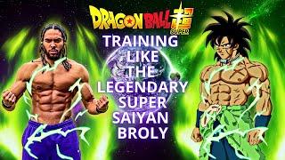 Dragon Ball Super Workout  Training Like The Legendary Super Saiyan Broly