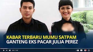 Ingat Mumu Muklis Satpam Ganteng Mantan Pacar Julia Perez? Kini Sudah Menikah Intip Potretnya