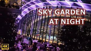 SKY GARDEN  LONDON  AT NIGHT  4K