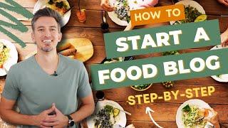 How to Start a Food Blog  Step-by-Step for Beginners