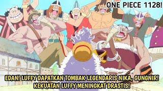 ONE PIECE 1128 - GILA LUFFY MENDAPATKAN GUNGNIR TOMBAK LEGENDARIS NIKA KEKUATAN LUFFY MENINGKAT