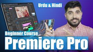 MASTER CLASS  Adobe Premiere Pro 2023 Beginner Course Urdu&Hindi  Film Editing School