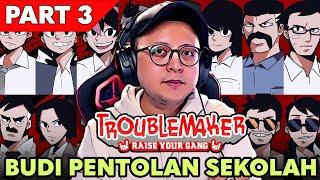 ENDING parakacuk berakhir bahagia- Troublemaker Indonesia Part 3