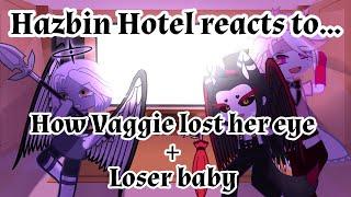 Hazbin Hotel reacts to how vaggie lost her eye + Loser baby Part 2 Gacha Club