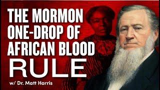 Not One-Drop of African Blood - Brigham Young’s Curse of Cain Doctrine  Ep. 1906